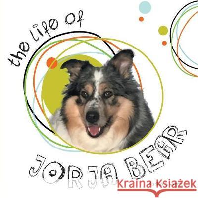 The Life of Jorja Bear Radha Sharma 9781525529146 FriesenPress - książka