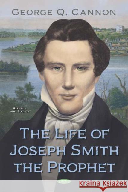 The Life of Joseph Smith the Prophet George Q. Cannon   9781536169591 Nova Science Publishers Inc - książka