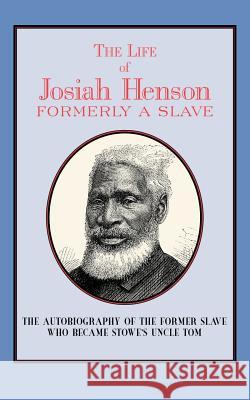 The Life of Josiah Henson: Formerly a Slave, Now an Inhabitant of Canada Josiah Henson 9781557095855 Applewood Books - książka