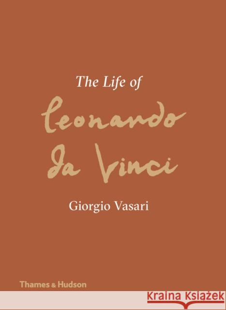 The Life of Leonardo da Vinci  9780500239858 Thames & Hudson - książka