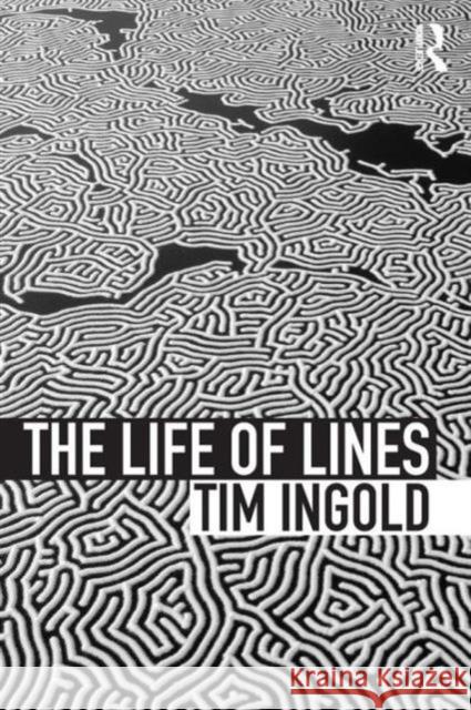 The Life of Lines Tim Ingold 9780415576864 Taylor & Francis Ltd - książka