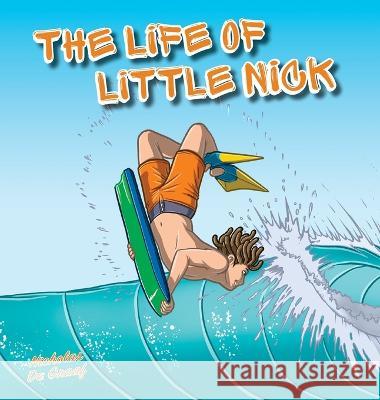 The Life of Little Nick: Helping kids discover the power of sport for positive mental health Nicholas de Graaf Miguel Smith  9780645473414 Maws Group - książka