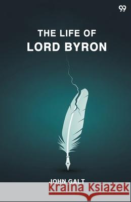 The Life Of Lord Byron John Galt 9789371816748 Double 9 Books - książka