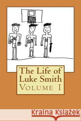 The Life of Luke Smith Geoffrey Gretta 9781497434080 Createspace - książka