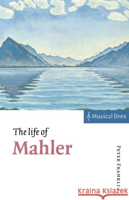 The Life of Mahler Peter Franklin 9780521467612 Cambridge University Press - książka
