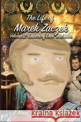 The Life of Marek Zaczek Volume 2: Embers of Love and War David Trawinski   9781960584083 Damte Associates - książka
