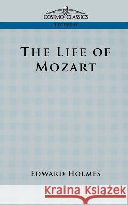The Life of Mozart Edward Holmes 9781596051478  - książka
