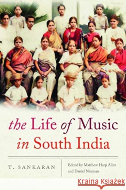 The Life of Music in South India T. Sankaran Matthew Harp Allen Daniel Neuman 9780819500731 Wesleyan University Press - książka
