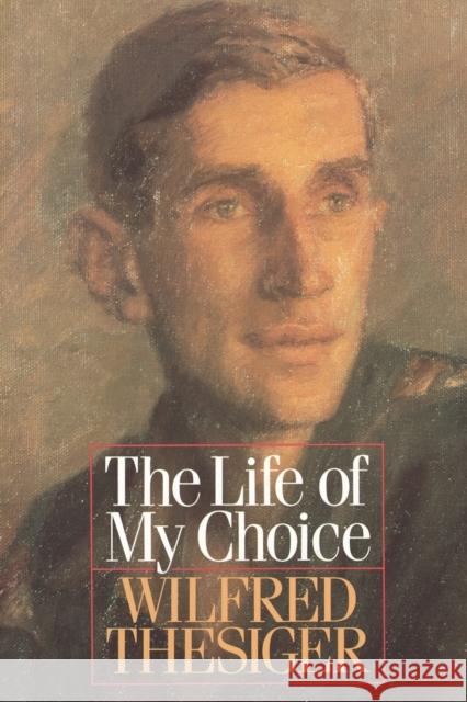 The Life of My Choice Wilfred Thesiger 9780393334258 W W NORTON & CO LTD - książka