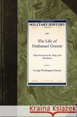 The Life of Nathanael Greene: Major-General in the Army of the Revolution Washington Gre Georg 9781429021401 Applewood Books - książka