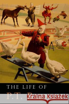 The Life of P. T. Barnum: Written by Himself P. T. Barnum 9781684222124 Martino Fine Books - książka