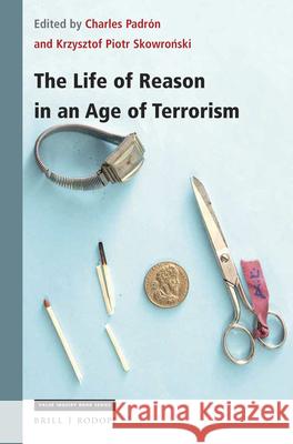 The Life of Reason in an Age of Terrorism Charles Padron Krzysztof Piotr Skowroński 9789004361041 Brill/Rodopi - książka