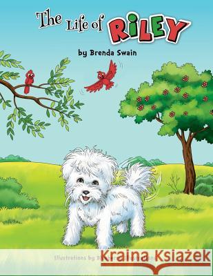 The Life Of Riley Brenda Swain, Blueberry Illustrations 9781974494231 Createspace Independent Publishing Platform - książka