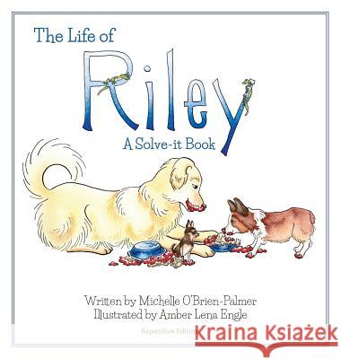 The Life of Riley: A Solve-it Book, Repetitive Version O'Brien-Palmer, Michelle 9781879235083 Seattle Review Press - książka