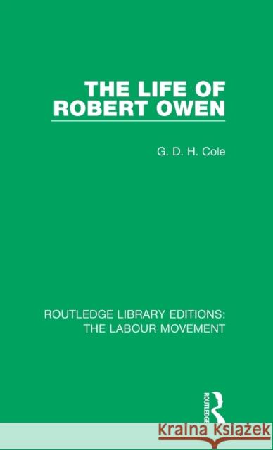 The Life of Robert Owen G. D. H. Cole 9781138336551 Taylor and Francis - książka