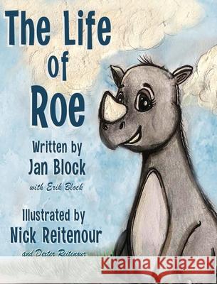 The Life of Roe Jan Block Nick Reitenour Erik P. Block 9781087907727 Indy Pub - książka