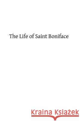 The Life of Saint Boniface Willibald                                George W. Robinson Brother Hermenegil 9781490364506 Createspace - książka