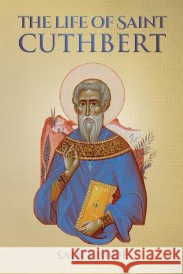 The Life of Saint Cuthbert Saint Bede Nun Christina Anna Skoubourdis 9781471037894 Lulu.com - książka