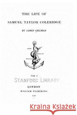 The Life of Samuel Taylor Coleridge James Gillman 9781523946822 Createspace Independent Publishing Platform - książka