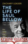 The Life of Saul Bellow Zachary Leader 9780099598152 Vintage Publishing