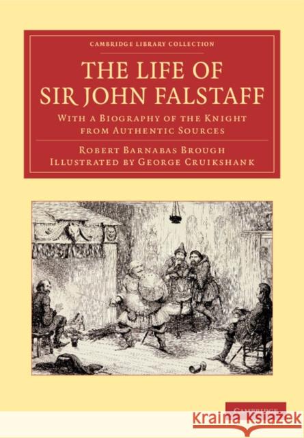 The Life of Sir John Falstaff: With a Biography of the Knight from Authentic Sources Brough, Robert Barnabas 9781108057332 Cambridge University Press - książka
