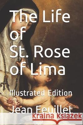 The Life of St. Rose of Lima-illustrated Edition Lee M. Gilbert Jean Baptiste Feuillet 9780578845685 Arthur M. Gilbert and Son, Publishers - książka