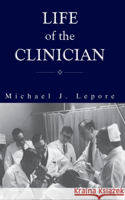 The Life of the Clinician: The Autobiography of Michael Lepore Michael J. Lepore Michael Lepore 9781580461160 University of Rochester Press - książka