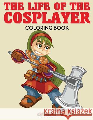 The Life of the Cosplayer Coloring Book Creative 9781683239321 Creative Playbooks - książka