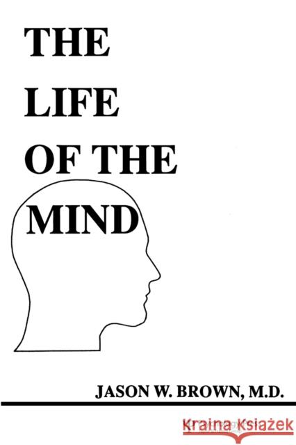 The Life of the Mind Phyllis Ed. F. Ed. Phyllis Ed. F. Brown Jason W. Brown Brown 9780805804225 Lawrence Erlbaum Associates - książka