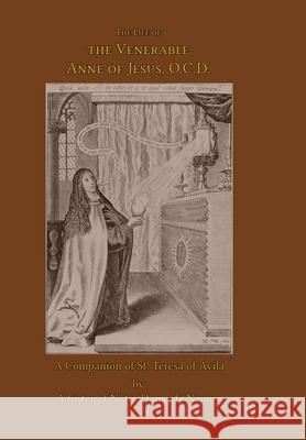 The Life of the Venerable Anne of Jesus A. Sister of Notre Dame d Benedict Zimmerman 9781957066059 Mediatrix Press - książka