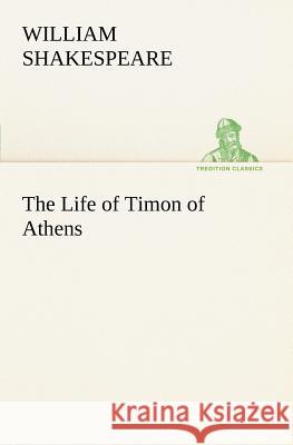 The Life of Timon of Athens William Shakespeare 9783849167493 Tredition Gmbh - książka