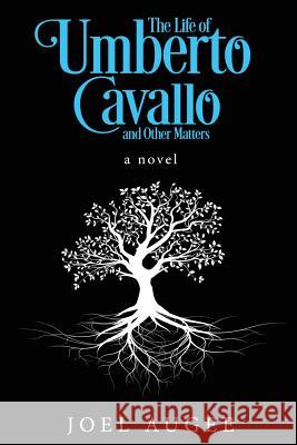 The Life of Umberto Cavallo and Other Matters Joel Augee 9781979968713 Createspace Independent Publishing Platform - książka