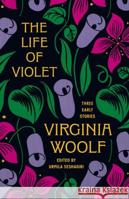 The Life of Violet: Three Early Stories Virginia Woolf 9780691263137 Princeton University Press - książka