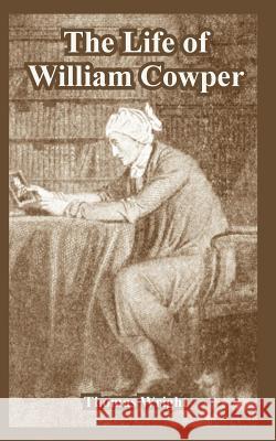The Life of William Cowper Thomas Wright 9781410223913 University Press of the Pacific - książka