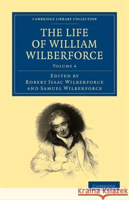 The Life of William Wilberforce William Wilberforce Robert Isaac Wilberforce Samuel Wilberforce 9781108025089 Cambridge University Press - książka