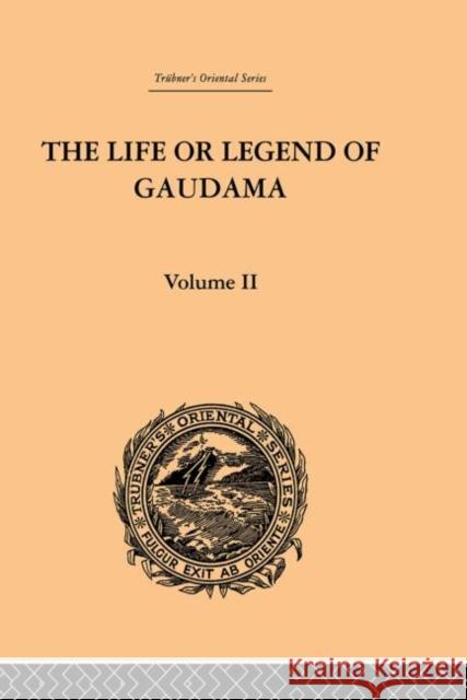 The Life or Legend of Gaudama the Buddha of the Burmese: Volume II P. Bigandet 9780415865616 Routledge - książka