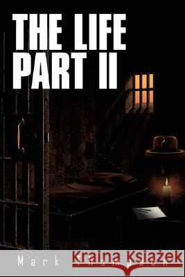 The Life Part II Mark Thompson 9781434365347 Authorhouse - książka