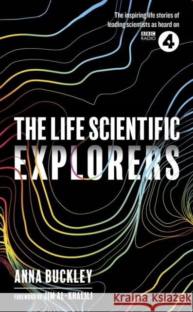 The Life Scientific: Explorers Anna Buckley 9781474608091 Orion Publishing Co - książka