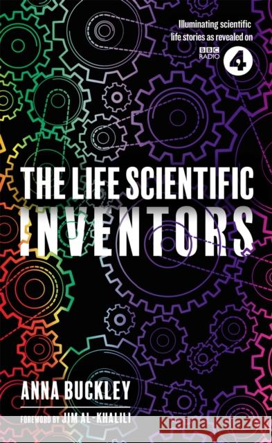 The Life Scientific: Inventors Anna Buckley 9781474608107 Orion Publishing Co - książka