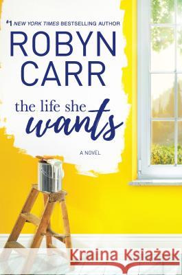 The Life She Wants Carr, Robyn 9780778319672 Mira Books - książka