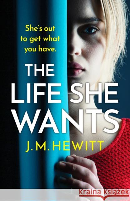 The Life She Wants: A totally unputdownable psychological thriller J.M. Hewitt 9781800324565 Canelo - książka