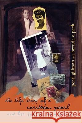 The Life Story of a Caribbean Pearl and Her Journey to America Gillma Pear 9781436374248 Xlibris Corporation - książka