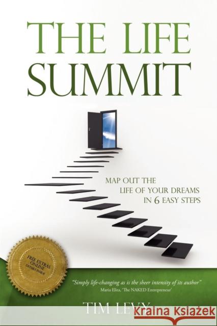 The Life Summit: Map Out the Life of Your Dreams in 6 Easy Steps Tim Levy 9781600376948 Morgan James Publishing - książka