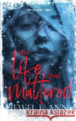 The Life That Mattered: Roe & Evie: Part One Ann, Jewel E. 9781734518221 Jewel E. Ann LLC - książka
