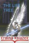 The Life Tree Michael Brault 9781081243654 Independently Published
