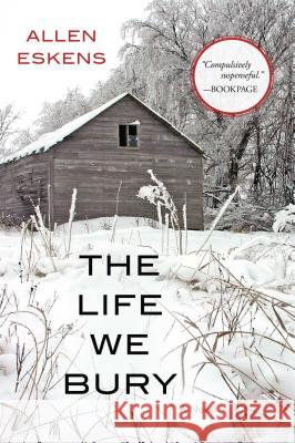 The Life We Bury Allen Eskens 9781616149987 Seventh Street Books - książka