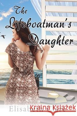 The Lifeboatman's Daughter Elisabeth Clare 9781913833398 Mirador Publishing - książka