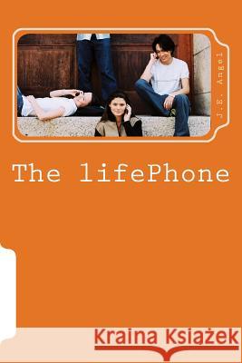 The lifePhone Angel Jr, J. E. 9781499548631 Createspace - książka