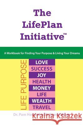 The LifePlan Initiative: A Workbook for Finding Your Purpose and Living Your Dreams Miner, Kyana 9781502902368 Createspace - książka