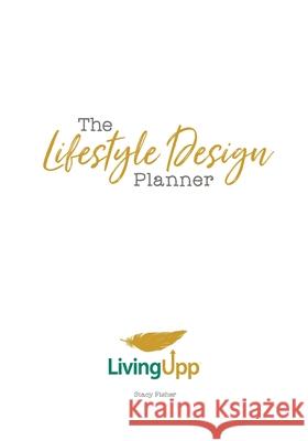 The Lifestyle Design Planner Stacy Fisher 9780997485349 Living Upp - książka